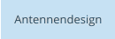 Antennendesign